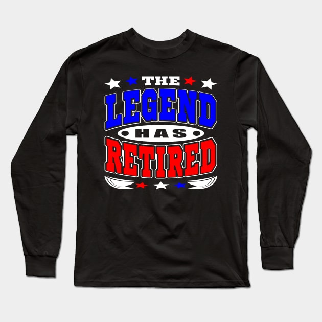 The Legend Has Retired Retirement Text White Blue Red Long Sleeve T-Shirt by JaussZ